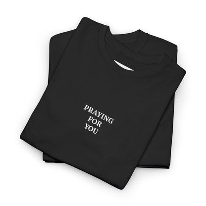 PRAYING FOR YOU unisex Embroidered T-shirt